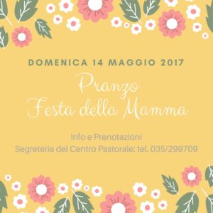 Festa di Paderno - PRANZO DELLA FESTA DELLA MAMMA @ Centro Pastorale Giovanni XXIII | Seriate | Lombardia | Italia